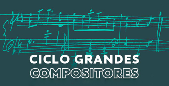 Ciclo Grandes Compositores